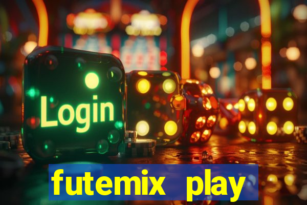 futemix play futebol ao vivo